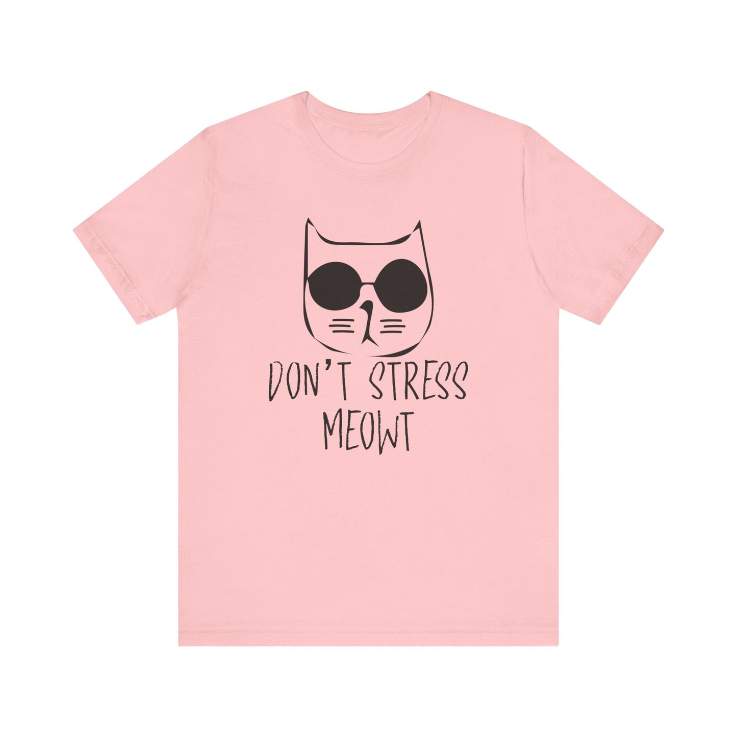 Don't Stress Meowt T-shirt, Cat Lover Tshirt, Pet Shirt, Animal Unisex Shirt, Crewneck Shirt, Short Sleeve Tee, Gift for Him, Gift for Her