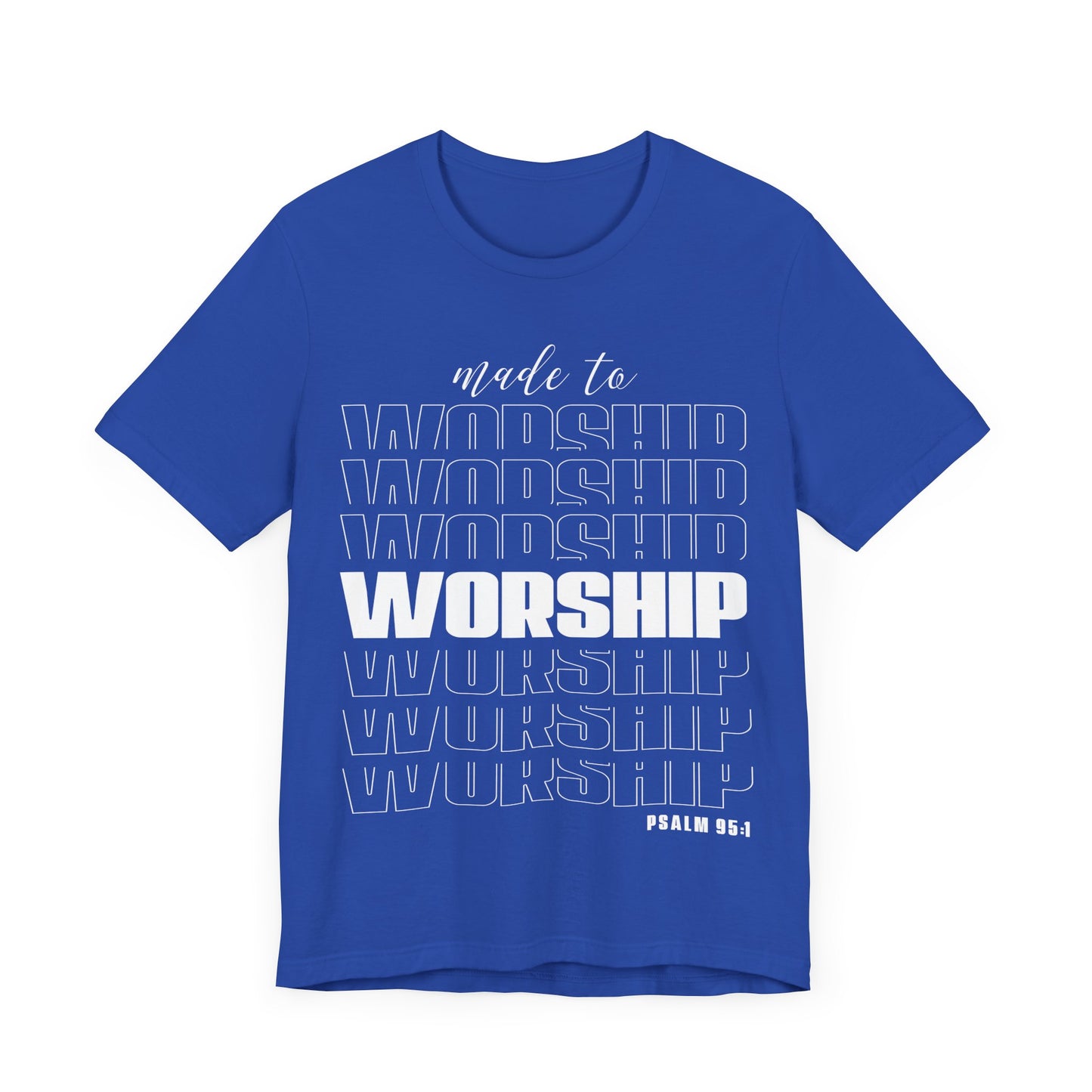 Made to Worship Inspirational T-Shirt