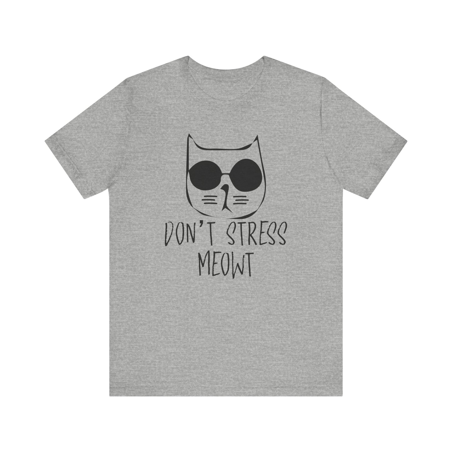 Don't Stress Meowt T-shirt, Cat Lover Tshirt, Pet Shirt, Animal Unisex Shirt, Crewneck Shirt, Short Sleeve Tee, Gift for Him, Gift for Her