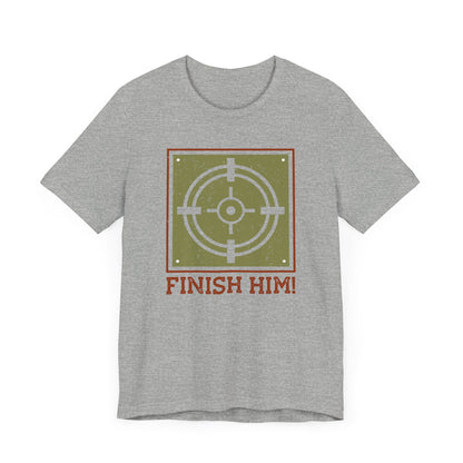 Finish Him T-shirt, Target Tshirt, Gamer Shirt, Pubg Unisex Shirt, Crewneck Shirt, Short Sleeve Tee, Gift for Him, Gift for Her