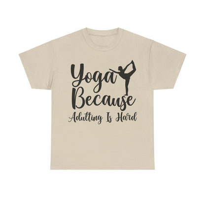 Yoga Because Adulting is Hard T-Shirt | Funny Yogi Tee | Stress Relief Shirt