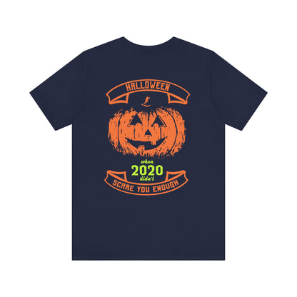 Halloween 2020 Didn't Scare Me Enough T-Shirt - Funny Tee