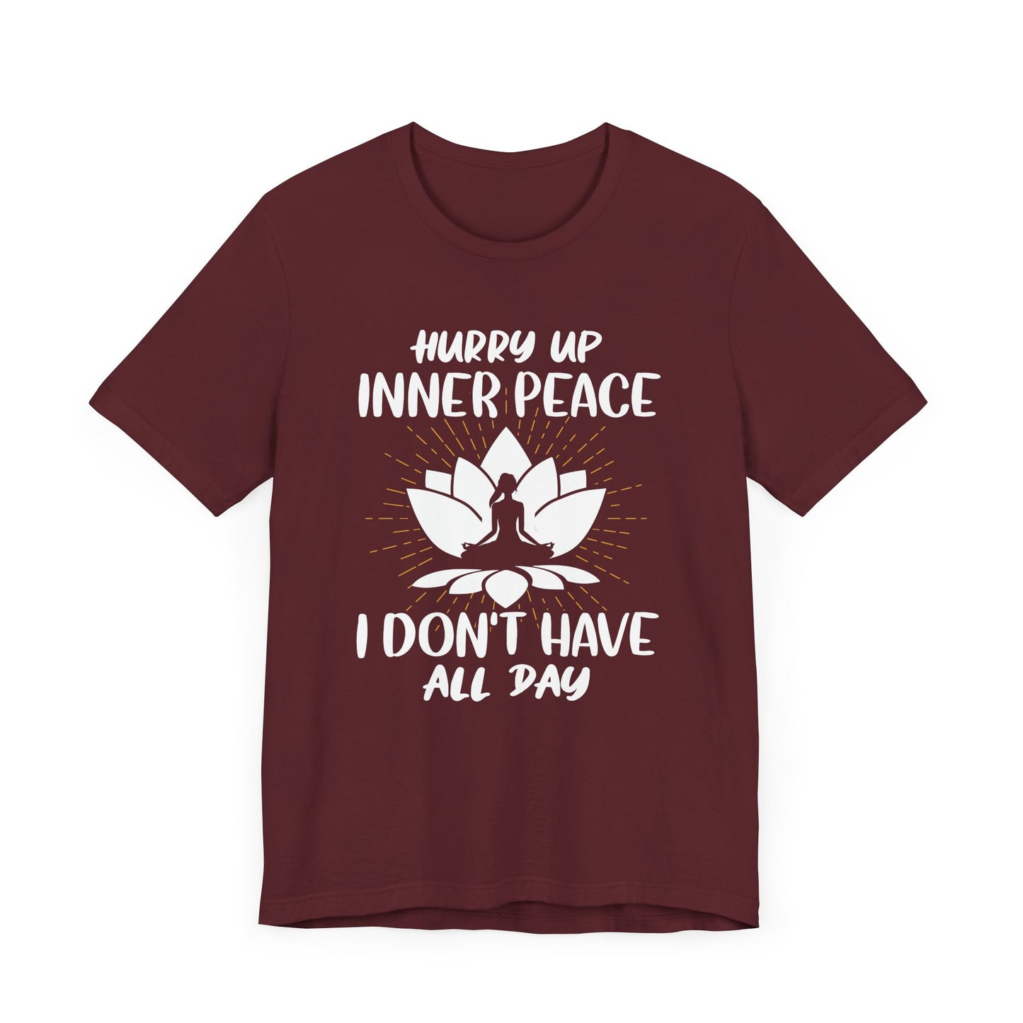 Hurry Up Inner Peace T-shirt, Meditation Tshirt, Yoga Love Shirt, Unisex Shirt, Crewneck Shirt, Short Sleeve Tee, Gift for Him, Gift for Her