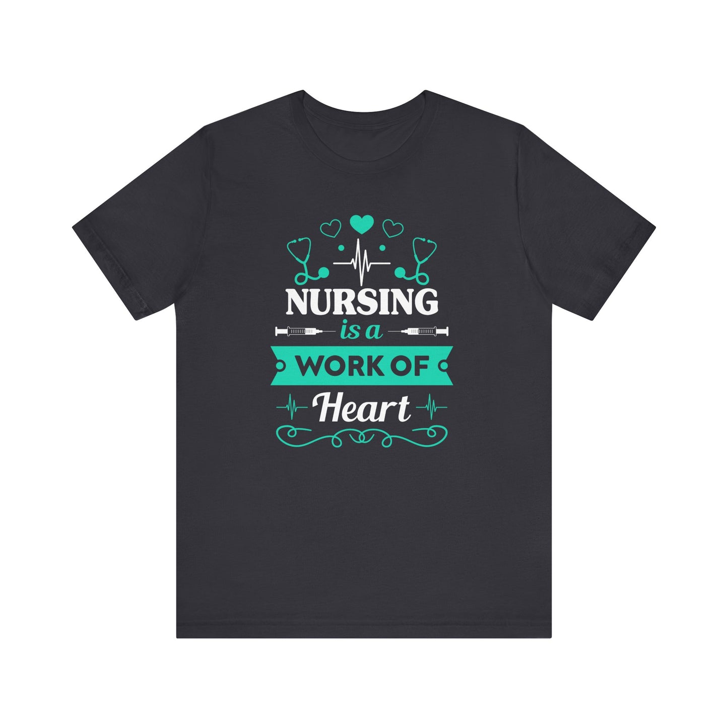 Nursing Is A Work Of Heart T-shirt, Nurse Tshirt, Doctor Shirt, Unisex Shirt, Crewneck Shirt, Short Sleeve Tee, Gift for Him, Gift for Her