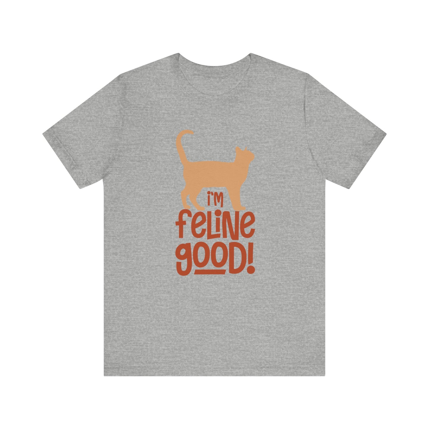 I'm Feline Good T-shirt, Cat Lover Tshirt, Animal Shirt, Sayings Unisex Shirt, Crewneck Shirt, Short Sleeve Tee, Gift for Him, Gift for Her