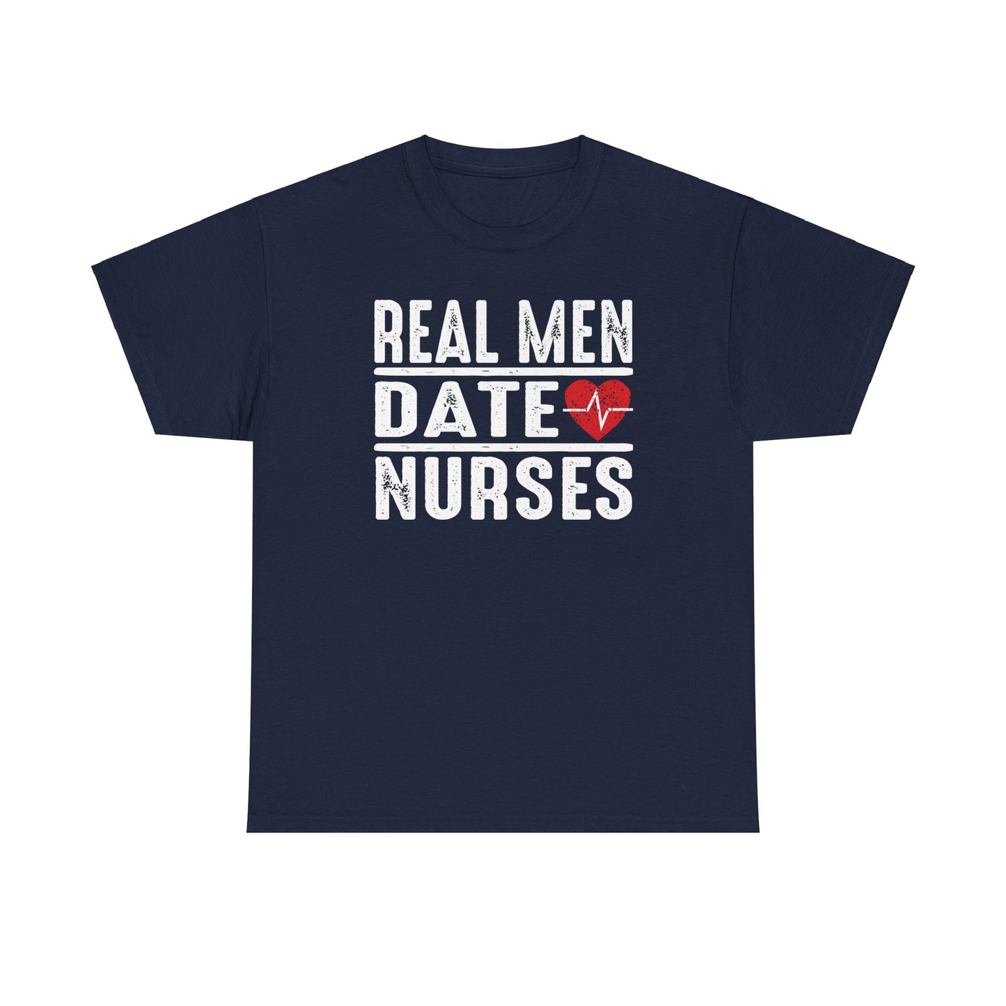 Fun 'Real Men Date Nurses' T-shirt | Unique Gift for Nursing Partners