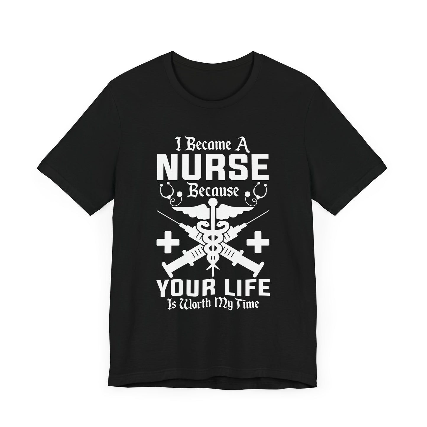 I Became A Nurse T-shirt, Nurse Tshirt, Doctor Shirt, Medical Unisex Shirt, Crewneck Shirt, Short Sleeve Tee, Gift for Him, Gift for Her