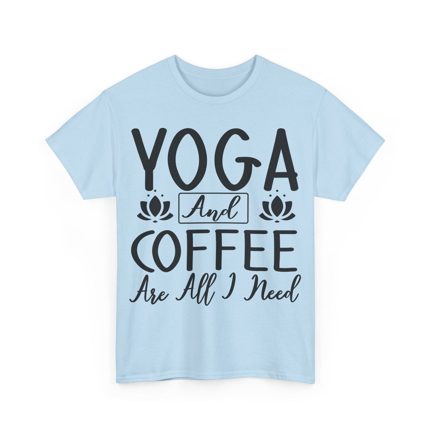 Yoga and Coffee Are All I Need T-Shirt | Zen Lifestyle Tee | Relaxation and Caffeine Shirt