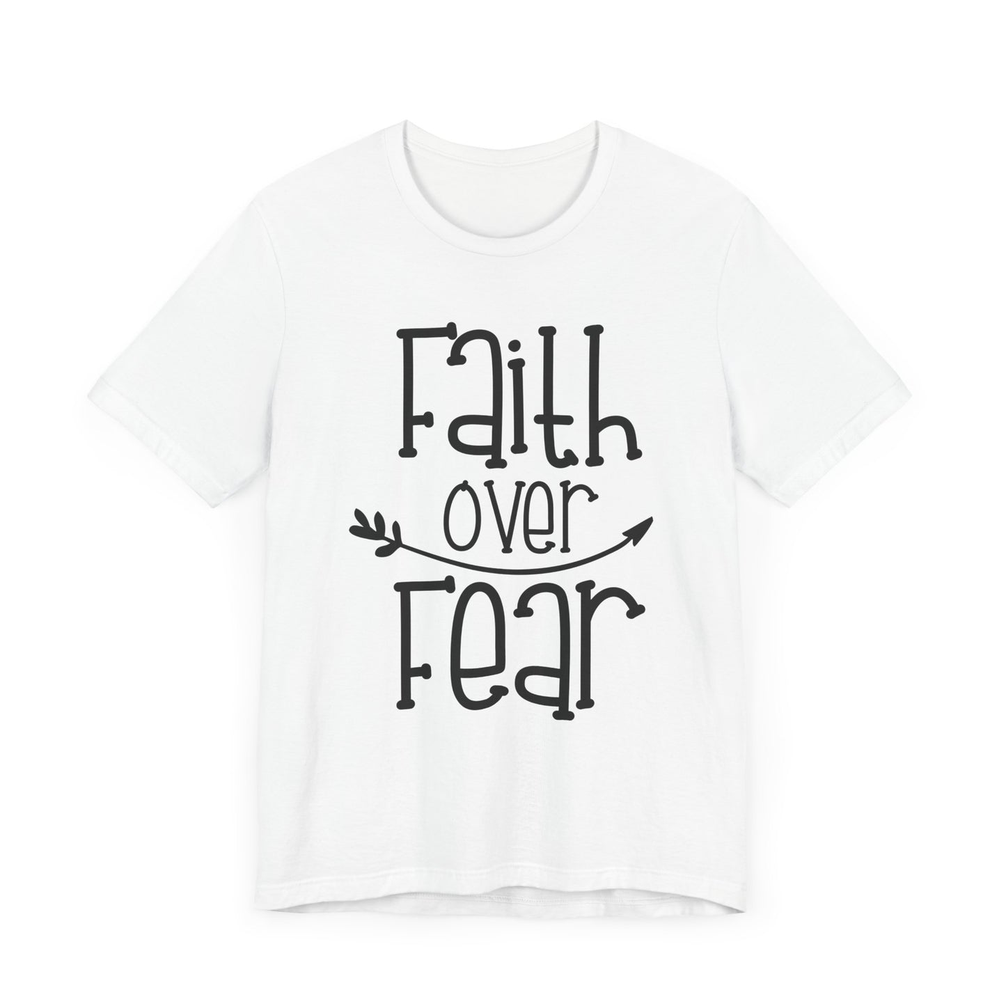 Faith Over Fear T-shirt, Motivational Tshirt, Positive Shirt, Unisex Shirt, Crewneck Shirt, Short Sleeve Tee, Gift for Him, Gift for Her