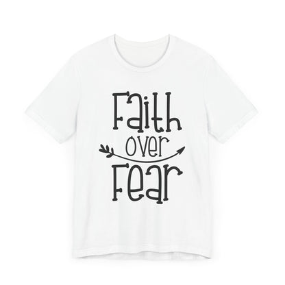 Faith Over Fear T-shirt, Motivational Tshirt, Positive Shirt, Unisex Shirt, Crewneck Shirt, Short Sleeve Tee, Gift for Him, Gift for Her