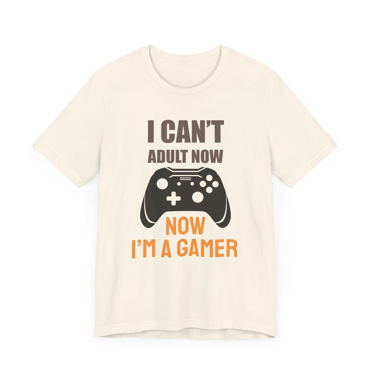 I Can't Adult Now I'm A Gamer T-shirt, Gamer Tshirt, Gameboy Shirt, Game Lover Unisex Shirt, Crewneck Shirt, Short Sleeve Tee, Gift for Him