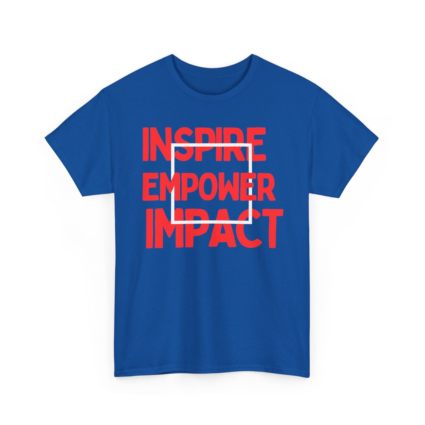 Inspire, Empower, Impact, Motivational Shirt, Inspirational Tee, Empowering Apparel