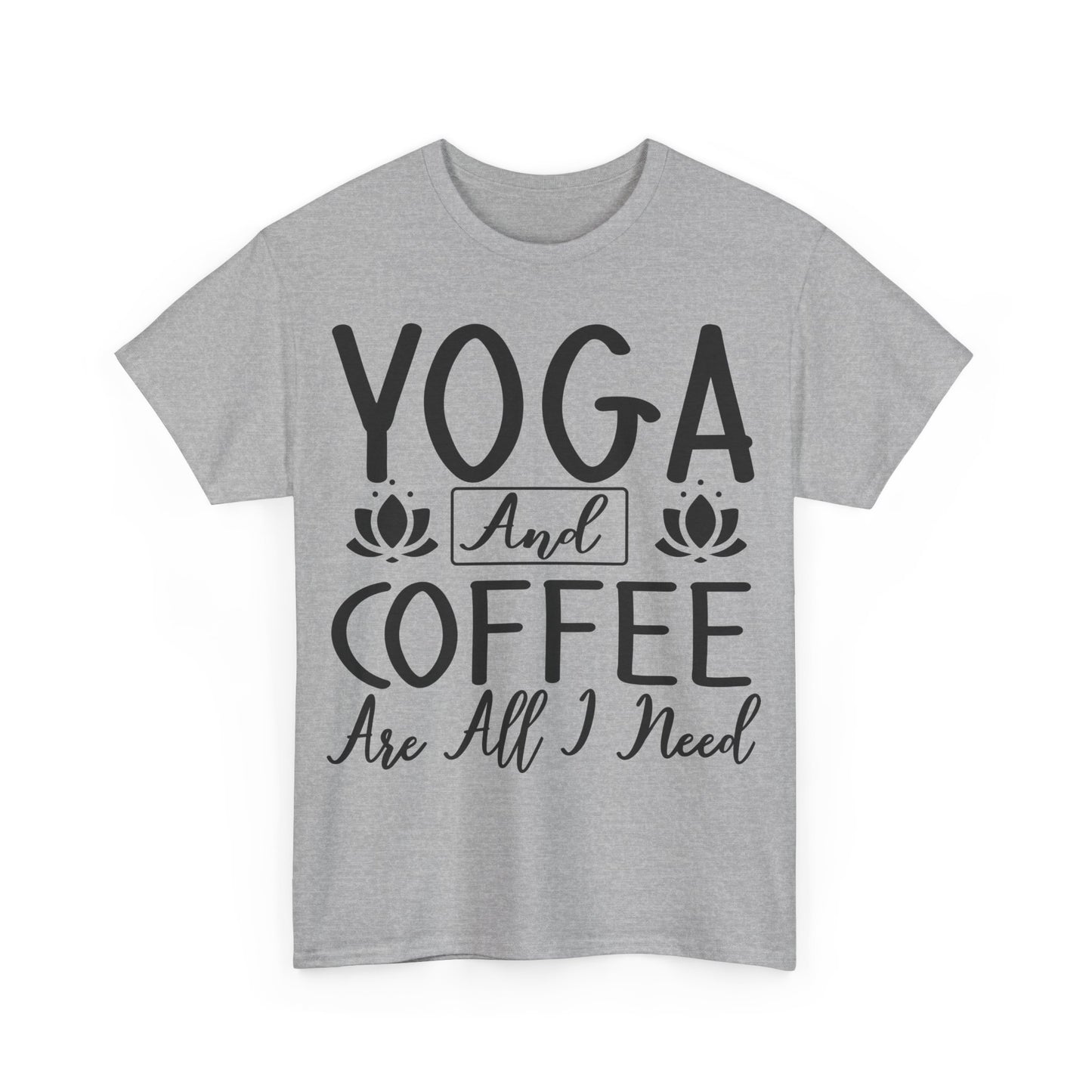 Yoga and Coffee Are All I Need T-Shirt | Zen Lifestyle Tee | Relaxation and Caffeine Shirt