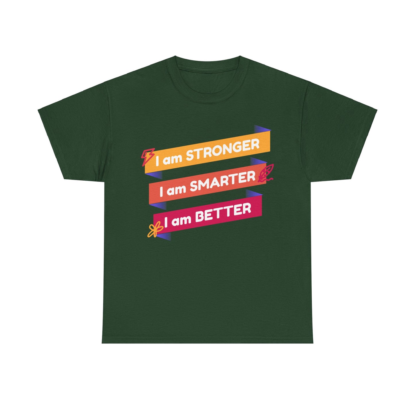 I am Stronger, I am Smarter, I am Better, Motivational Shirt, Inspirational Tee, Empowering Apparel