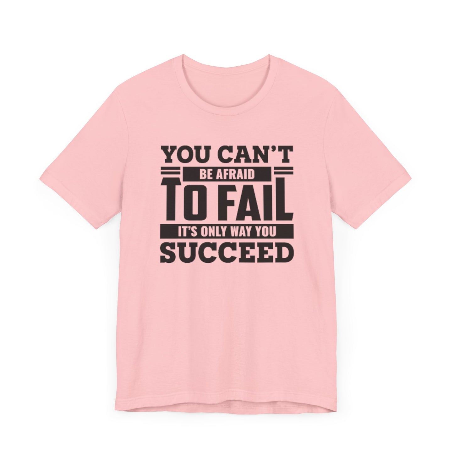 You Can't Be Afraid To Fail T-shirt, Motivational Tshirt, Success Unisex Shirt, Crewneck Shirt, Short Sleeve Tee, Gift for Him, Gift for Her