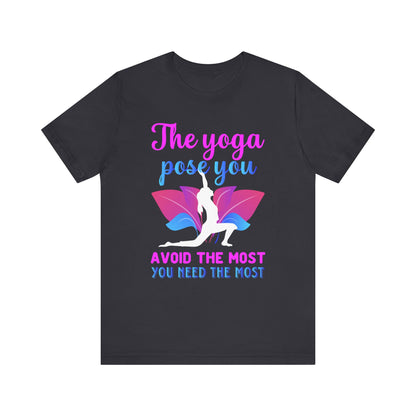 The Yoga Pose You T-shirt, Meditation Tshirt, Yoga Shirt, Unisex Shirt, Crewneck Shirt, Short Sleeve Tee, Gift for Him, Gift for Her