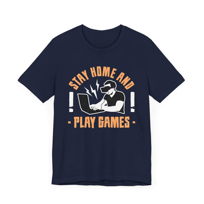 Stay Home And Play Games T-shirt, Gamer Tshirt, Gameboy Shirt, Game Lover Unisex Shirt, Crewneck Shirt, Short Sleeve Tee, Gift for Him