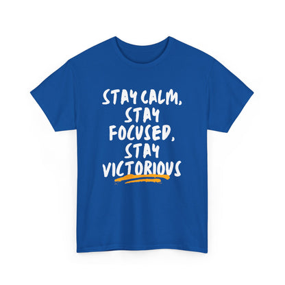 Stay Calm, Stay Focused, Victorious Tee, Motivational Shirt, Mindfulness Wear, Positive Affirmation, Inspirational Apparel, Mental Strength