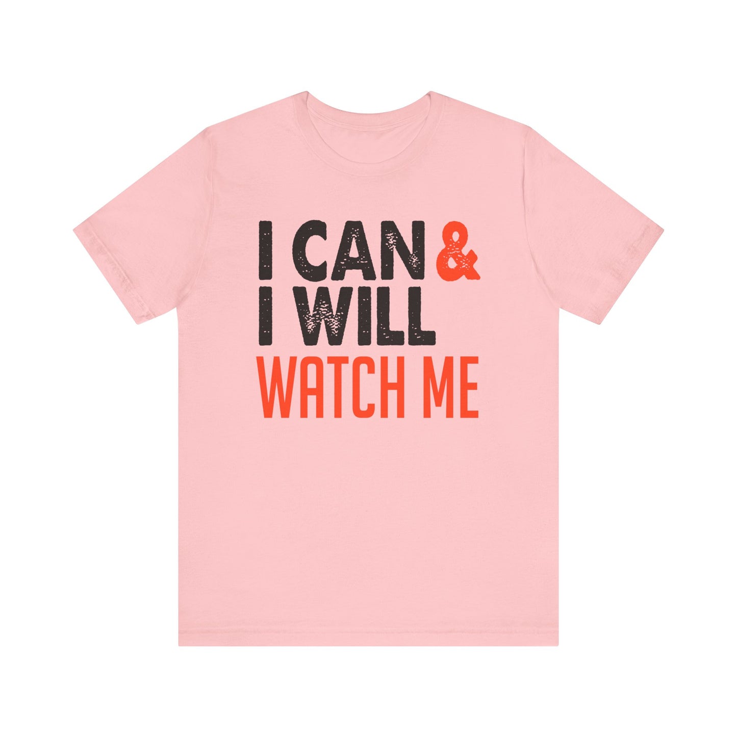 I Can And I Will T-shirt, Inspirational Tshirt, Positive Shirt, Unisex Shirt, Crewneck Shirt, Short Sleeve Tee, Gift for Him, Gift for Her