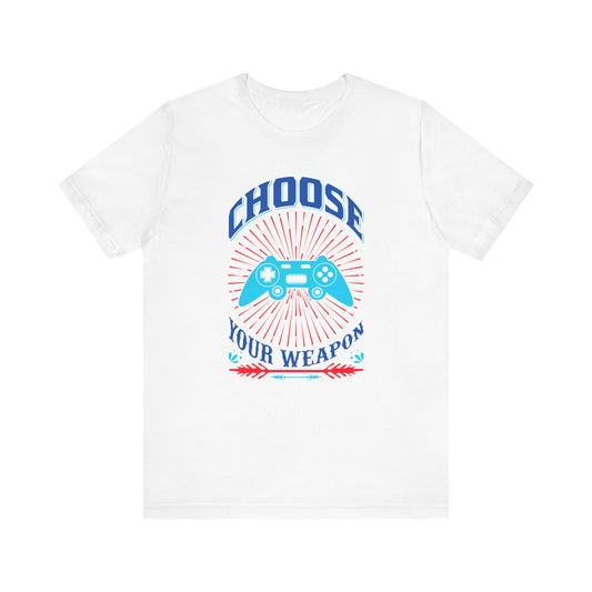 Choose Your Weapon T-shirt, Gaming Tshirt, Gameboy Shirt, Game Lover Unisex Shirt, Crewneck Shirt, Short Sleeve Tee, Gift for Him