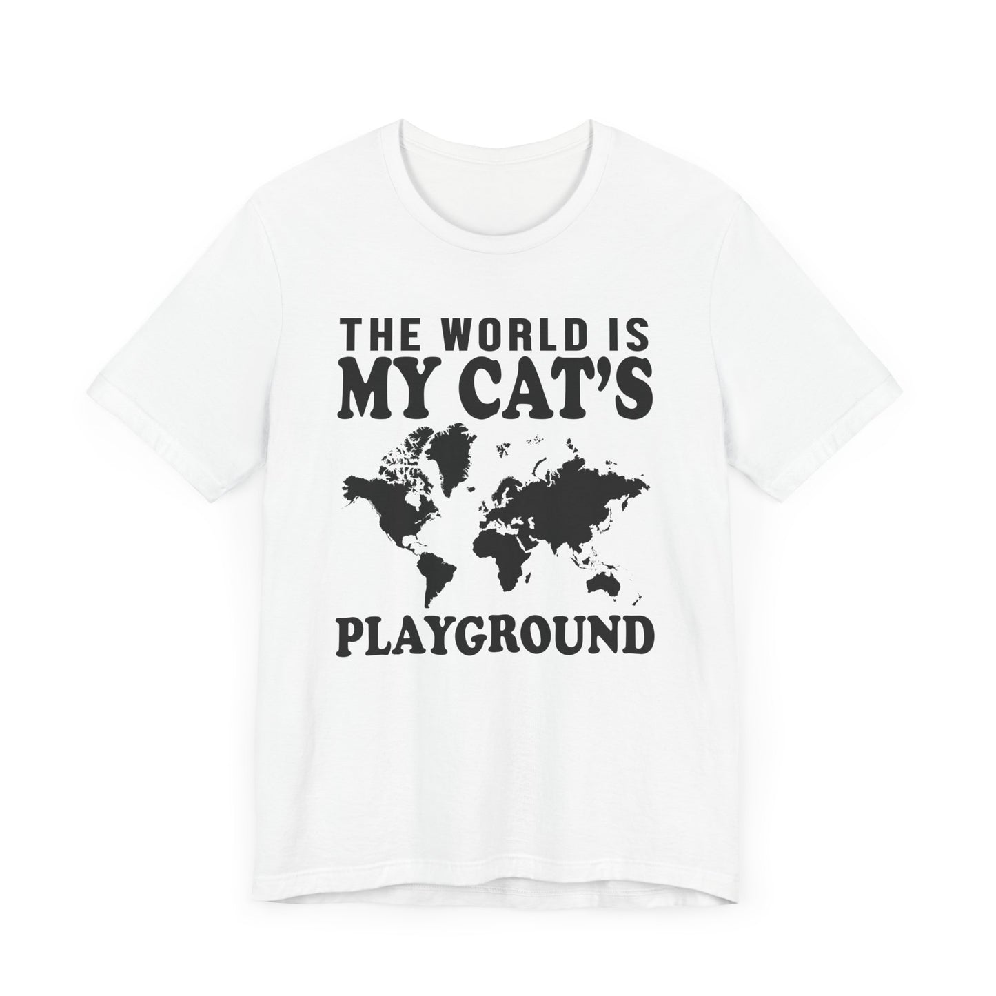 The World Is My Cat's Playground T-shirt, Cat Tshirt, Pet Shirt, Unisex Shirt, Crewneck Shirt, Short Sleeve Tee, Gift for Him, Gift for Her